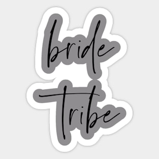 bride tribe tee set attire Sticker